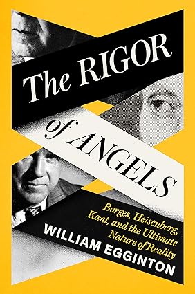 The Rigor of Angels: Borges, Heisenberg, Kant, and the Ultimate Nature of Reality - Pdf